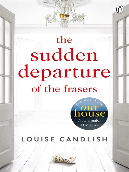 Title details for The Sudden Departure of the Frasers by Louise Candlish - Available